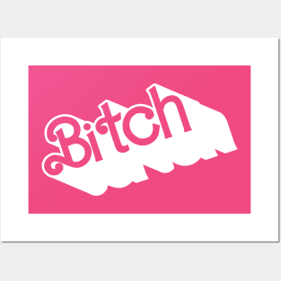 Bitch Posters and Art